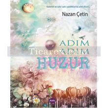 Adım Adım Huzur | Nazan Çetin