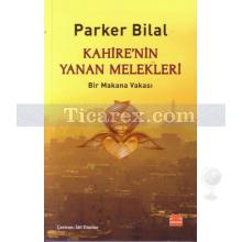 Kahire'nin Yanan Melekleri | Bir Makana Vakası | Parker Bilal