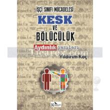 İşçi Sınıfı Mücadelesi KESK ve Bölücülük Aydınlık Yazıları | Yıldırım Koç