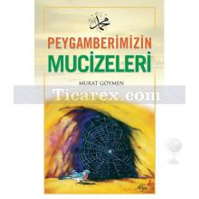 Peygamberimizin Mucizeleri | Murat Göymen