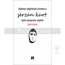 Bijareya Peşbaziya Çirokan A Şerzan Kurt Öykü Yarışması Seçkisi | Kolektif