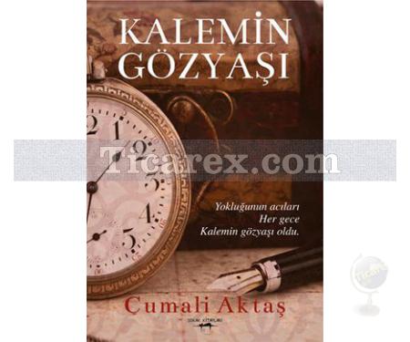 Kalemin Gözyaşı | Cumali Aktaş - Resim 1