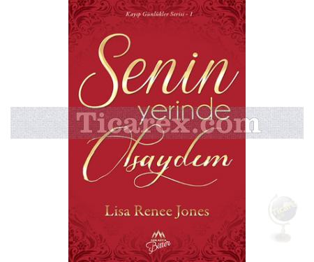 Senin Yerinde Olsaydım | Kayıp Günlükler Serisi 1 | Lisa Renee Jones - Resim 1