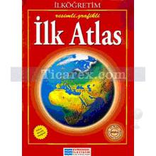 İlköğretim İlk Atlas - Resimli Grafikli | Kolektif