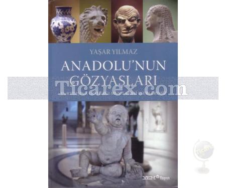 Anadolu'nun Gözyaşları | Yurtdışına Götürülmüş Tarihi Eserlerimiz | Yaşar Yılmaz - Resim 1