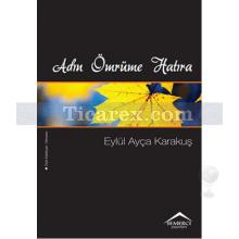 Adın Ömrüme Hatıra | Eylül Ayça Karakuş