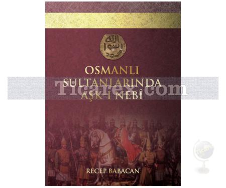 Osmanlı Sultanlarında Aşk-ı Nebi | Recep Babacan - Resim 1