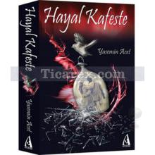 Hayal Kafeste | Yasemin Acet