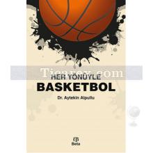 Her Yönüyle Basketbol | Aytekin Alpullu