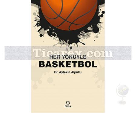 Her Yönüyle Basketbol | Aytekin Alpullu - Resim 1