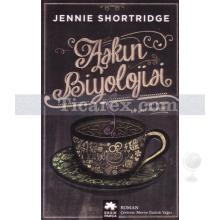 Aşkın Biyolojisi | Jennie Shortridge