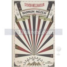 Barnum Müzesi | Steven Millhauser