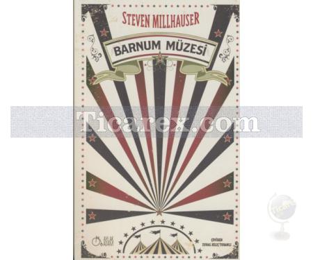 Barnum Müzesi | Steven Millhauser - Resim 1