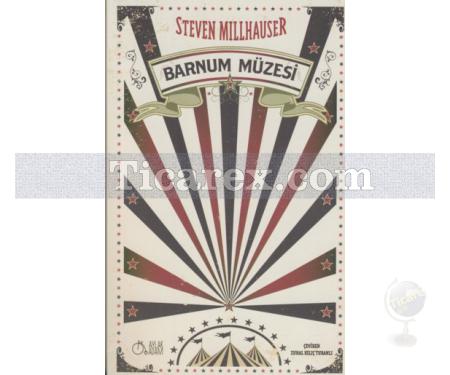 Barnum Müzesi | Steven Millhauser - Resim 1