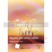 Hayata Yön Veren Sözler | Akın Alıcı