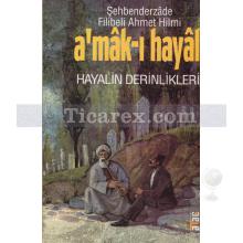 A'mâk-ı Hayâl | Hayalin Derinlikleri | Filibeli Ahmet Hilmi