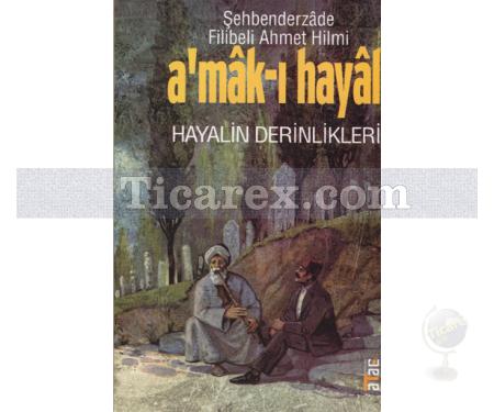 A'mâk-ı Hayâl | Hayalin Derinlikleri | Filibeli Ahmet Hilmi - Resim 1
