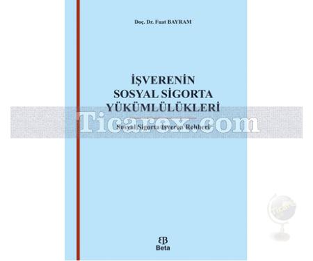 İşverenin Sosyal Sigorta Yükümlülükleri | Sosyal Sigorta İşveren Rehberi | Fuat Bayram - Resim 1