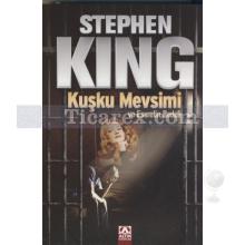 Kuşku Mevsimi ve Esaretin Bedeli | Stephen King