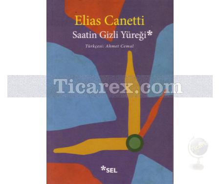 Saatin Gizli Yüreği | Elias Canetti - Resim 1