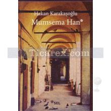 Mumsema Han | Hakan Karakaşoğlu