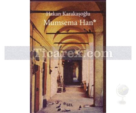 Mumsema Han | Hakan Karakaşoğlu - Resim 1