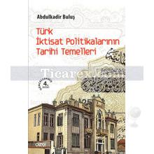 Türk İktisat Politikalarının Tarihi Temelleri | Abdulkadir Buluş