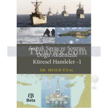 Soğuk Savaş ve Sonrası Doğu Akdenizde Küresel Hamleler 1 | Mesud Ünal