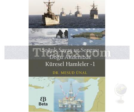 Soğuk Savaş ve Sonrası Doğu Akdenizde Küresel Hamleler 1 | Mesud Ünal - Resim 1
