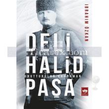 Deli Halid Paşa | İbrahim Özkan