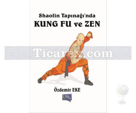 Shaolin Tapınağın'nda Kung Fu ve Zen | Özdemir Eke - Resim 1