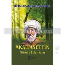 Akşemsettin | Bilim Adamlarımız Serisi | Ali Kuzu