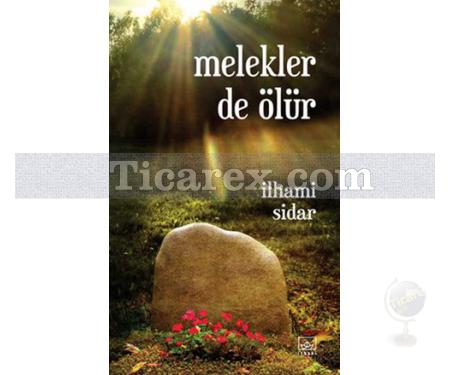 Melekler de Ölür | İlhami Sidar - Resim 1