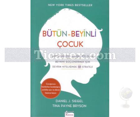 Bütün - Beyinli Çocuk | Dan Siegel, Tina Payne Bryson - Resim 1
