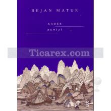 Kader Denizi | Bejan Matur