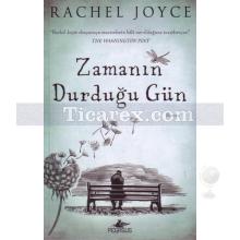 Zamanın Durduğu Gün | Rachel Joyce