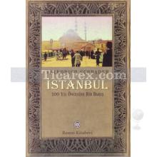 İstanbul | 100 Yıl Öncesine Bir Bakış | Friedrich Schrader