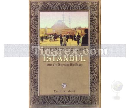 İstanbul | 100 Yıl Öncesine Bir Bakış | Friedrich Schrader - Resim 1