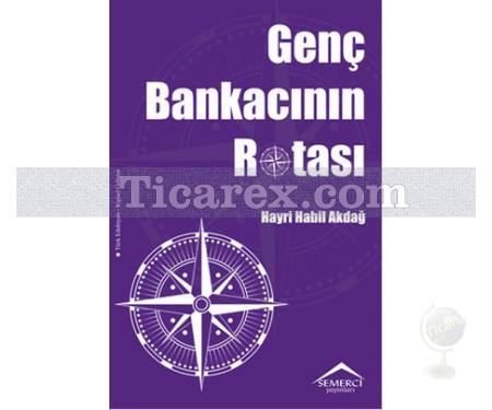 Genç Bankacının Rotası | Hayri Habil Akdağ - Resim 1