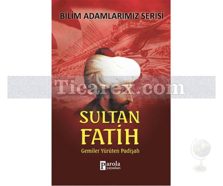 Sultan Fatih | Bilim Adamlarımız Serisi | Ali Kuzu - Resim 1
