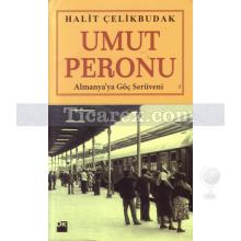 Umut Peronu | Halit Çelikbudak