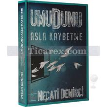 Umudunu Asla Kaybetme | Necati Demirci