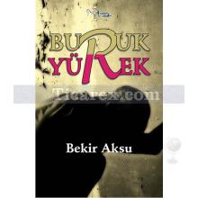 Buruk Yürek | Bekir Aksu