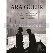 Eski İstanbul Anıları | A Photographical Sketch on Lost Istanbul | Ara Güler