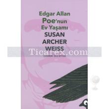 Edgar Allan Poe'nun Ev Yaşamı | Susan Archer Weiss