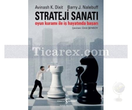 Strateji Sanatı | Oyun Kuramı ile İş Hayatında Başarı | Avinash K. Dixit, Barry J. Nalebuff - Resim 1