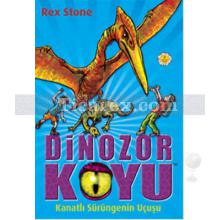 Dinozor Koyu 4 - Kanatlı Sürüngenin Uçuşu | Rex Stone