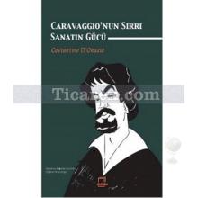 Caravaggio'nun Sırrı Sanatın Gücü | Costantino D'Orazio