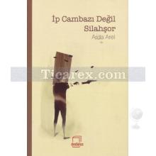 ip_cambazi_degil_silahsor