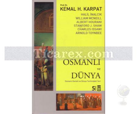 Osmanlı ve Dünya | Osmanlı Devleti ve Dünya Tarihindeki Yeri | Kemal H. Karpat - Resim 1